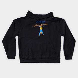 Let's hang together Kids Hoodie